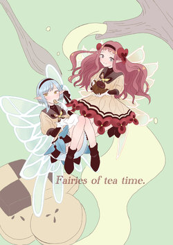 [Omochi.] "WEB Sairoku" Fairies of tea time.