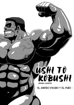 (Yarou Fes 2012) [UNDERGROUND CAMPAIGN (Senga Migiri)] USHI to KOBUSHI | El ganado vacuno y el puño [Spanish]