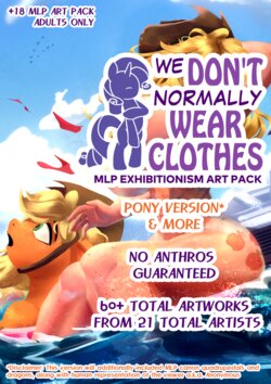 We Don't Normally Wear Clothes (MLP Exhibitionism Artpack)