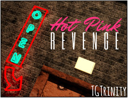 [TGTrinity] Hot Pink Revenge