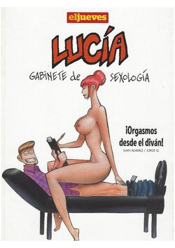 [Juan Álvarez, Jorge G] Lucía - Gabinete de Sexología - ¡Orgasmos desde el diván! [Spanish]