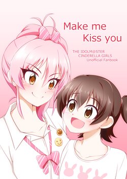 [RingoJuice (Ryuzaki)] Make me Kiss you (THE IDOLM@STER CINDERELLA GIRLS) [Digital]