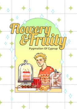 [Pygmalion of Cyprup] Flowery & Fruity