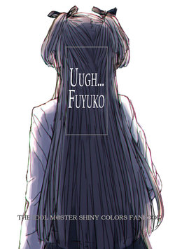 [Bukkake Unaju (Miso Unagi)] Uugh… Fuyuko (THE iDOLM@STER: Shiny Colors) [English] [obsoletezero] [Digital]