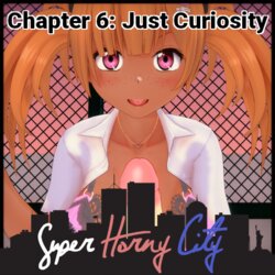 Super Horny City 6 - Just Curiosity