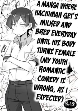 [Cr-R] Mainichi Tanetsuke Sare te Mesu no Karada ni Natta Hachiman ga Hamerare nagara Shanyuu Suru Manga (Yahari Ore no Seishun Love Come wa Machigatteiru.) [English]