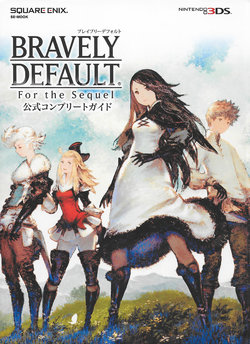 Bravely Default For the Sequel Official Complete Guide