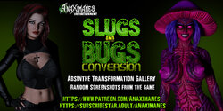 [The Anax] Slugs and Bugs: Conversion - Absinthe