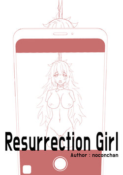 [NoConChan] Resurrection Girl