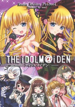 (SC31) [Noel (Itsuki Sayaka)] THE iDOLM@iDEN (Rozen Maiden)