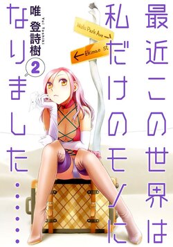 [Yui Toshiki] Saikin Kono Sekai wa Watashi dake no Mono ni Narimashita...... Vol. 2 [French] [Perv’Team]