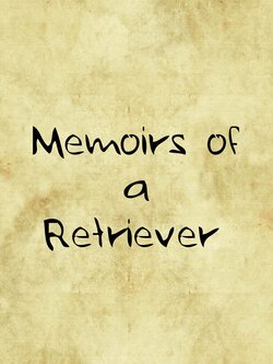 [shalazaska] Memoirs of a Retreiver