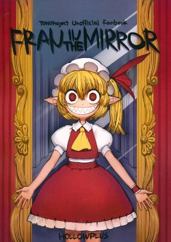 (C89) [HOLLOWPLUS (kazeto)] FRAN in the MIRROR (Touhou Project)