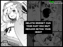 [Kuropoplar (Nyakkuru)] Tsuyokute Kawai Bridget-kyun o Rippan na Mesu (Onnanoko) ni Kitaeageru Hanashi (Guilty Gear) [Indonesian] [Digital]