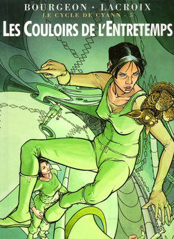 [Bourgeon, Lacroix] Le Cycle De Cyann - 05 - Les Couloirs De L'Entretemps [French]