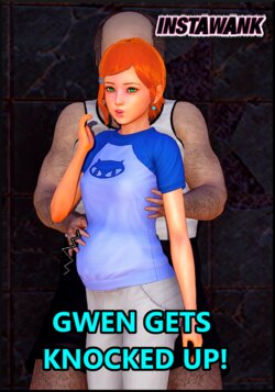 Gwen Gets Knocked Up