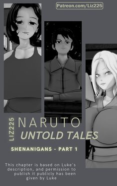 [LIZ225] Naruto: Untold Tales - Shenanigans - Part 1