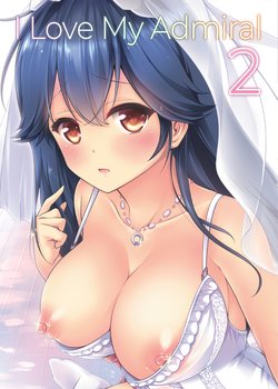 [Mukousharan (Chiyami)] Teitoku no Koto, Oshitai Shiteimasu Kai | I Love My Admiral 2 (Kantai Collection -KanColle-) [English] [2d-market.com] [Decensored] [Digital]