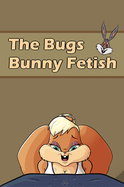 The Bugs Bunny Fetish