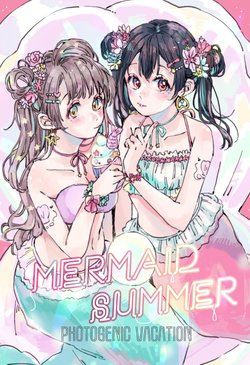 (C94) [Umibe no Sakurarium (Kuratsuki Tsukiko, ameko)] MERMAID SUMMER-photogenic vacation- (Love Live!)