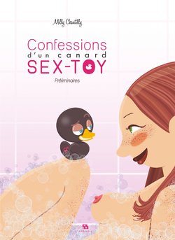 Confessions d'un canard Sex-toy - Tome 1 - Préliminaires