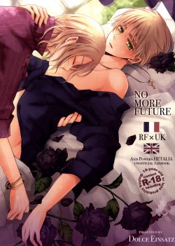 (SPARK5) [Dolce Einsatz (Tomoe Kiko)] NO MORE FUTURE (Hetalia: Axis Powers) [English] [Sugar Parade]