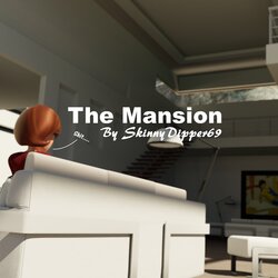 [SkinnyDipper69] The Mansion