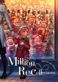 (C91) [Mikan no Tayori (Various)] Million Re：collections -10 years ago Xm@s- (THE IDOLM@STER MILLION LIVE!)