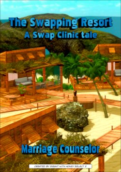 [HS2] Swapping Resort (a Swap Clinic Tale) - Marriage Counselor (English)