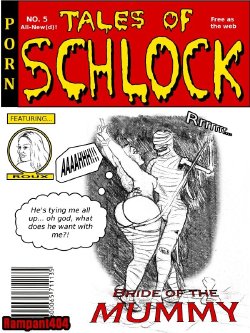 [Rampant404] Tales of Schlock #5 : Bride of the Mummy