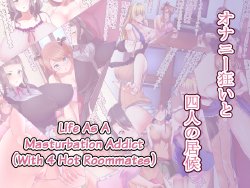 [Kouketsu no Otome (Akamichi)] Onanie Gurui to Yonin no Isourou | Life as a Masturbation Addict (With 4 Hot Roommates) [English]