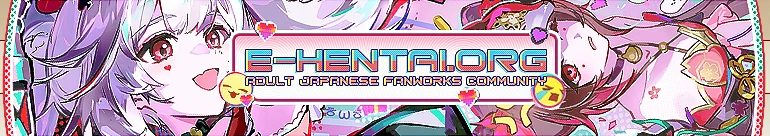 Welcome to E-Hentai.org, the home of Free Hentai, Free Doujinshi, Free Manga, Free CG Sets, and Free H-Anime