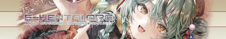 Welcome to E-Hentai.org, the home of Free Hentai, Free Doujinshi, Free Manga, Free CG Sets, and Free H-Anime