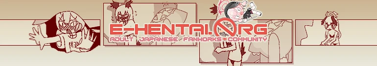 Welcome to E-Hentai.org, the home of Free Hentai, Free Doujinshi, Free Manga, Free CG Sets, and Free H-Anime