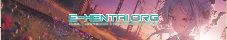 Welcome to E-Hentai.org, the home of Free Hentai, Free Doujinshi, Free Manga, Free CG Sets, and Free H-Anime