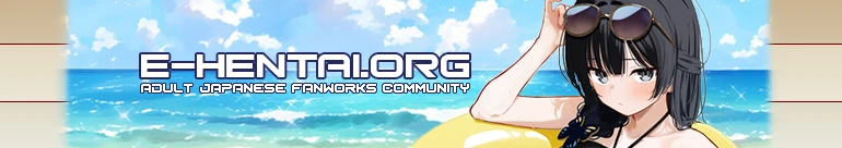 Welcome to E-Hentai.org, the home of Free Hentai, Free Doujinshi, Free Manga, Free CG Sets, and Free H-Anime