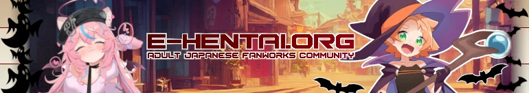 Welcome to E-Hentai.org, the home of Free Hentai, Free Doujinshi, Free Manga, Free CG Sets, and Free H-Anime