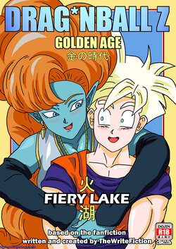 (thewritefiction)(Dragon Ball) Dragon Ball Z Golden Age: Fiery Lake