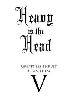[ManlySpirit] Heavy is the Head V: Greatness Thrust Upon Them