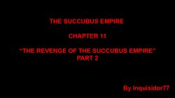[Inquisidor77] The Succubus Empire. Chapter 11. Part 2