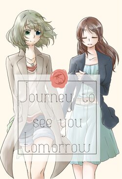 [Pâtissière (Ochamaru, Arumi)] Journey to see you tomorrow (THE IDOLM@STER CINDERELLA GIRLS) [Digital]