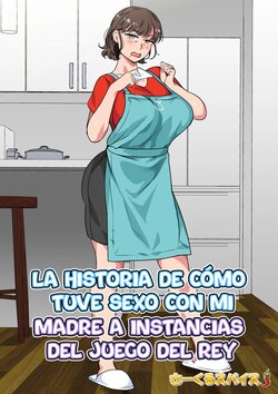 [Circle Spice] Ousama Game no Meirei de Haha to Sex Shita Hanashi | I Ordered My Mom to Have Sex with Me in King's Game [Spanish][PlipPlop]