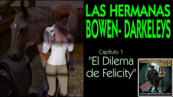 [DarkSoul3D] Las Hermanas Bowen Darkeleys en El Dilema de Felicity [Spanish]