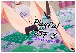 [Shiyin][TSF] Playful TSF 3 - Possess to live