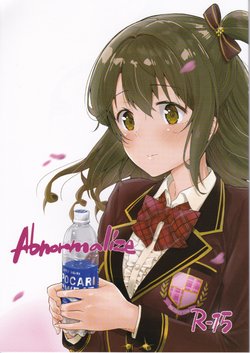 (COMIC1☆11) [General Tank (Takuji Yuusaku)] Abnormalize (THE IDOLM@STER CINDERELLA GIRLS)