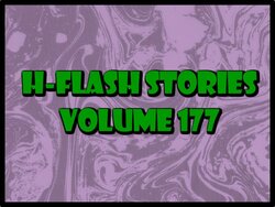 H-Flash Stories Volume 177 (No Text) (Complete 07/09/2022)