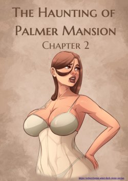 The Haunting of Palmer Mansion Chapter 2