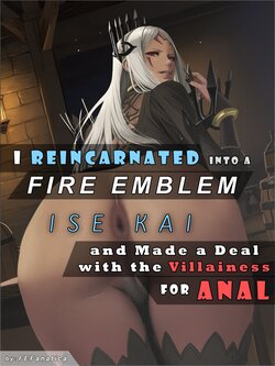 (FEFanatica) I Reincarnated into a Fire Emblem Isekai and Made a Deal with the Villainess for ANAL [AI generated]