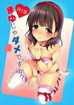 (C86) [Tottototomekichi (Tomekichi)] Mayu ja Dame desuka? (THE IDOLM@STER Cinderella girls)