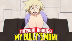 [foxiCUBE] My Bully's Mom! (My Hero Academia) [Beta 2]